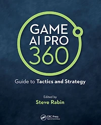 Game AI Pro 360: Guide to Tactics and Strategy