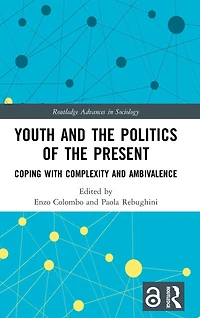 Youth and the Politics of Present: Coping with Complexity Ambivalence
