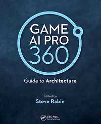 Game AI Pro 360: Guide to Architecture