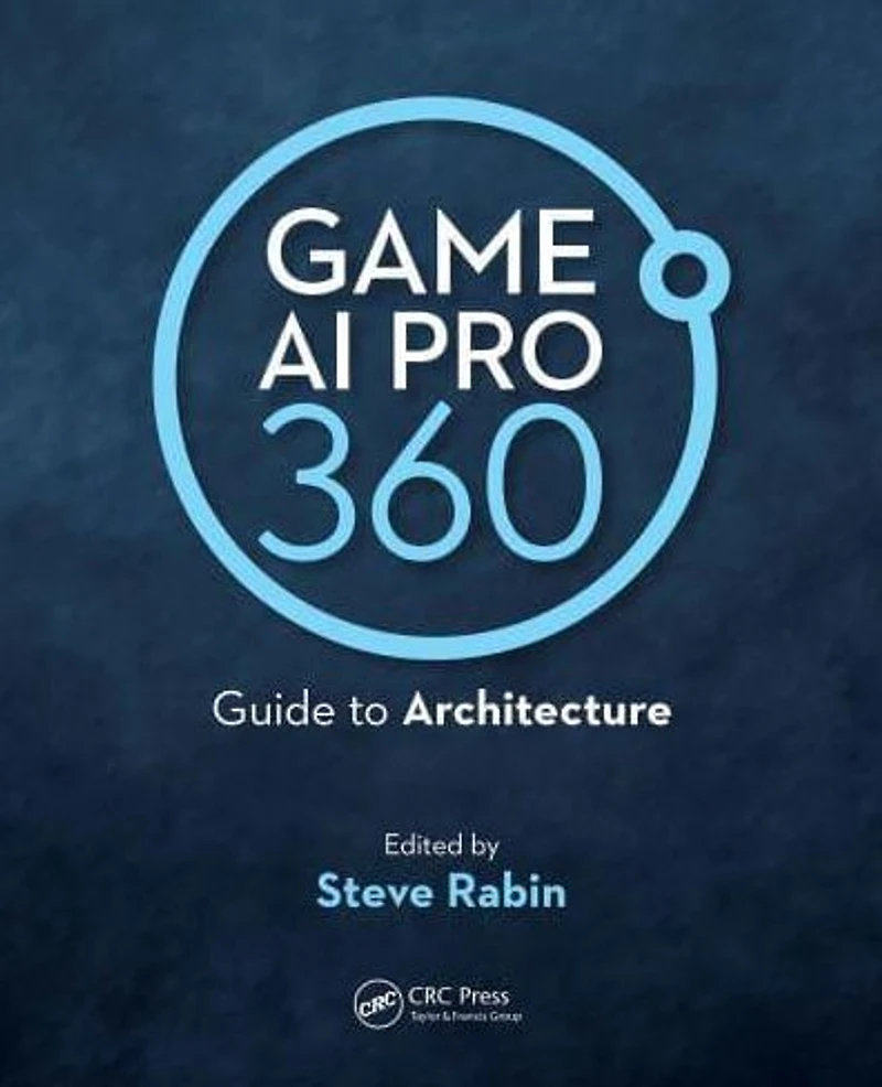 Game AI Pro 360: Guide to Architecture