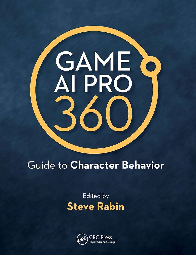 Game AI Pro 360: Guide to Character Behavior