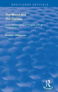 the World and Cloister: Sister Teresa Eletta of Florence