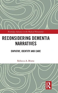 Reconsidering Dementia Narratives: Empathy, Identity and Care