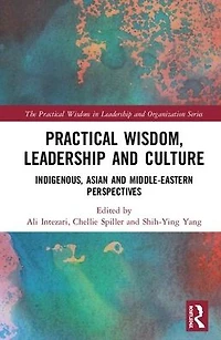 Practical Wisdom, Leadership and Culture: Indigenous, Asian Middle-Eastern Perspectives