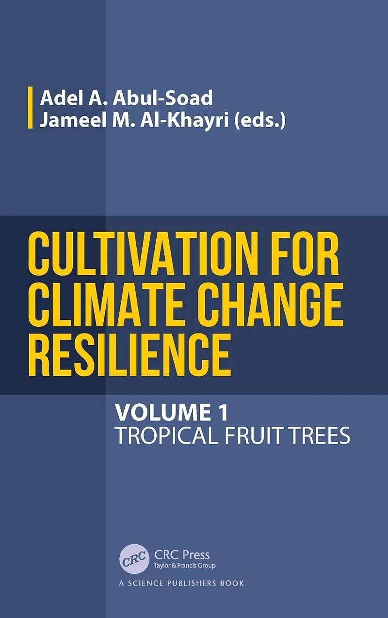 Cultivation for Climate Change Resilience, Volume 1: Tropical Fruit Trees