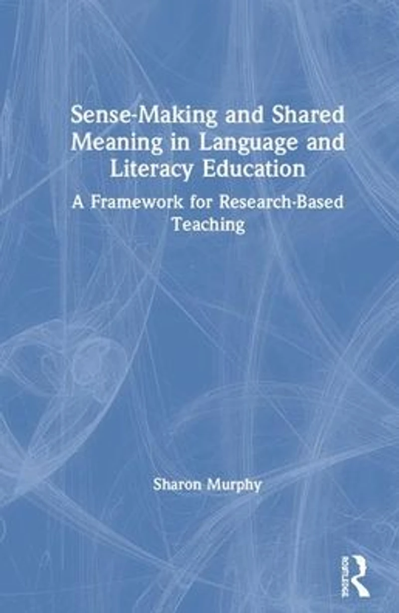 Sense-Making and Shared Meaning Language Literacy Education: Designing Research-Based Programs for Children