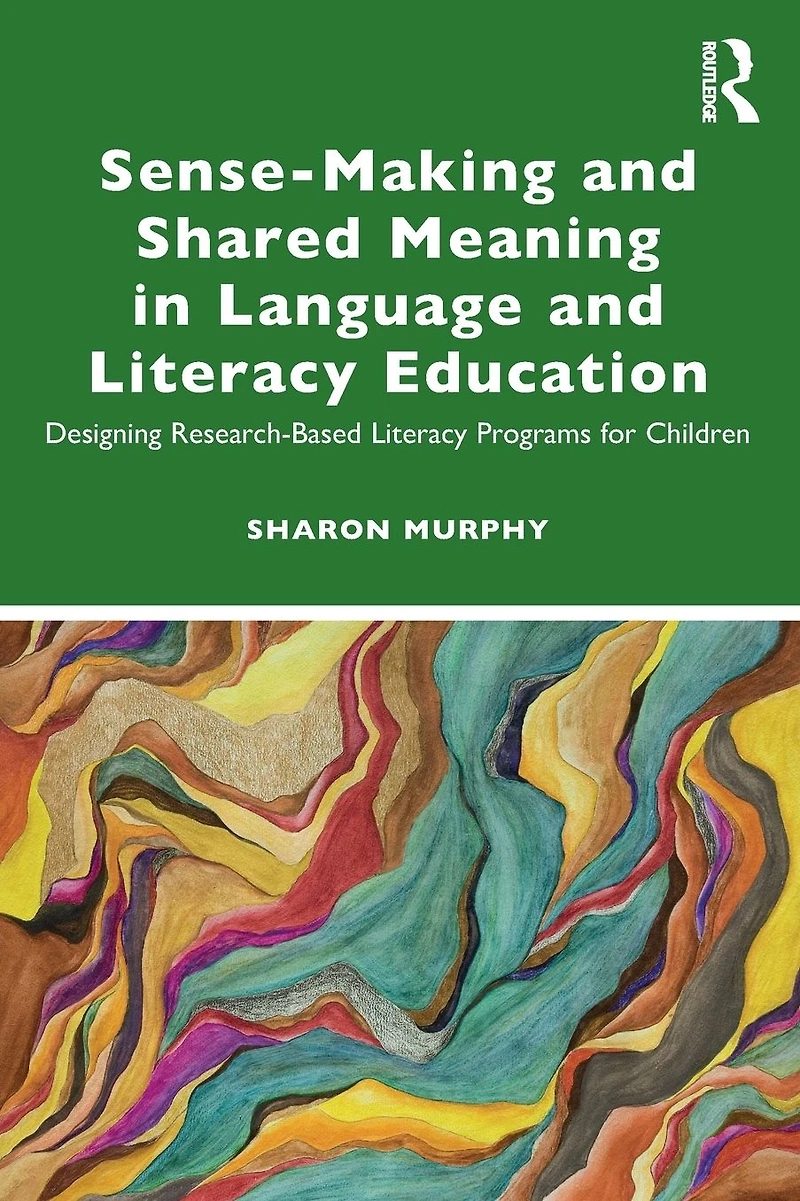 Sense-Making and Shared Meaning Language Literacy Education: Designing Research-Based Programs for Children