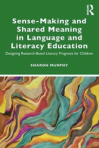Sense-Making and Shared Meaning Language Literacy Education: Designing Research-Based Programs for Children