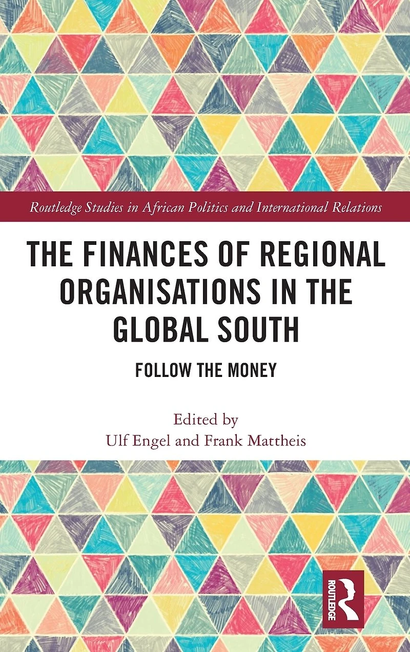 the Finances of Regional Organisations Global South: Follow Money