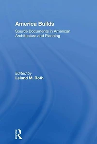 America Builds: Source Documents American Architecture and Planning