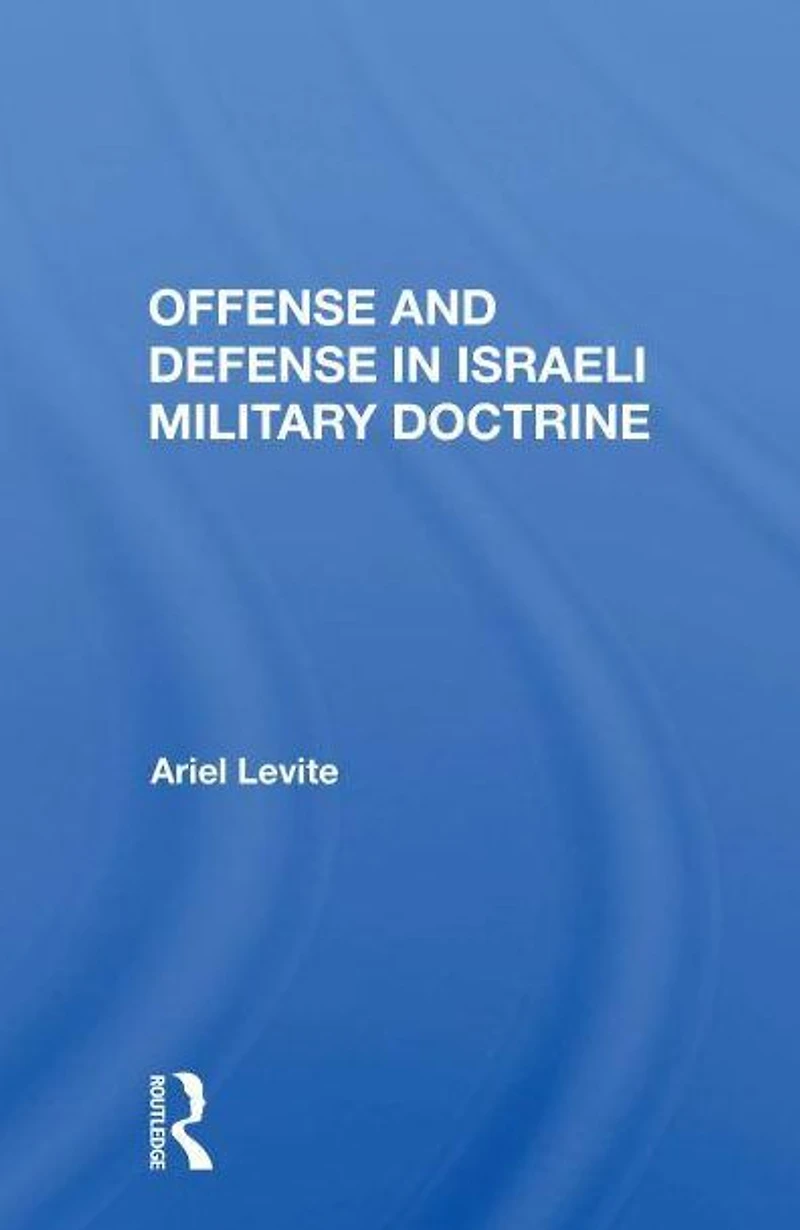 Offense and Defense Israeli Military Doctrine