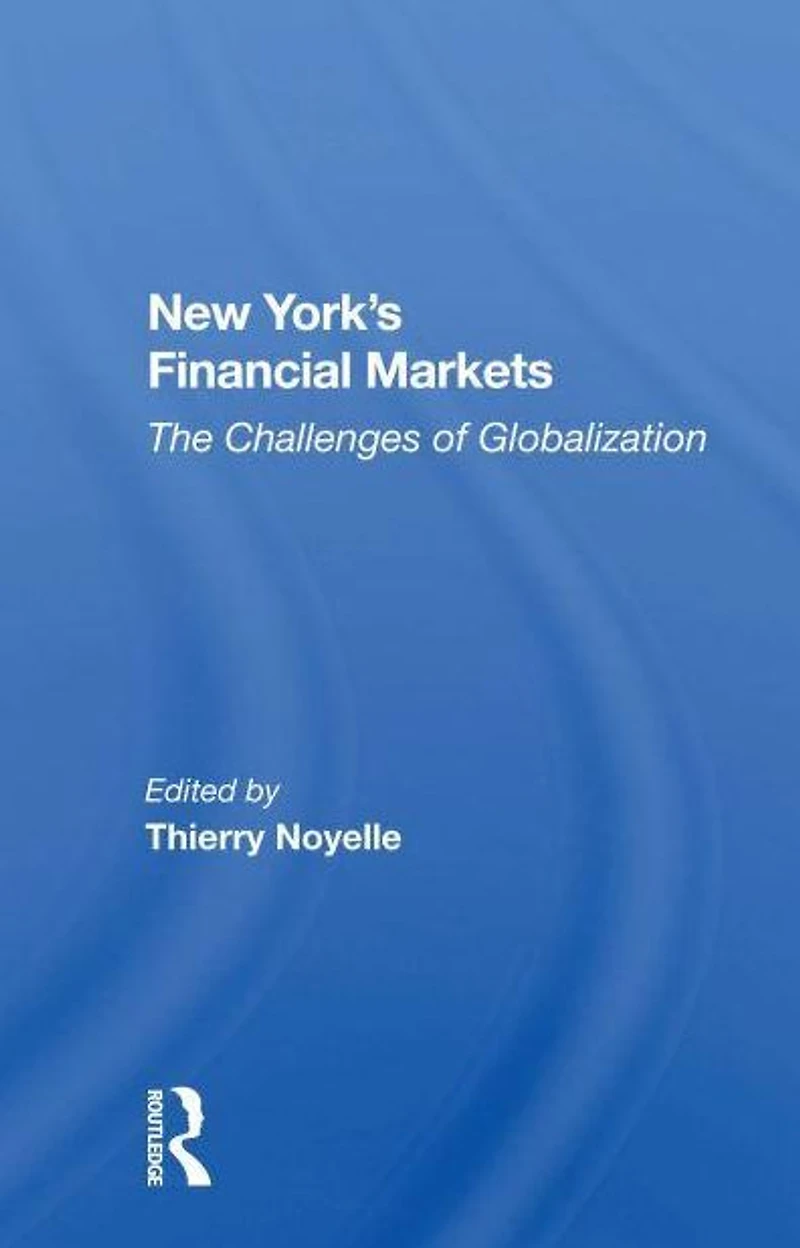 New York's Financial Markets: The Challenges Of Globalization