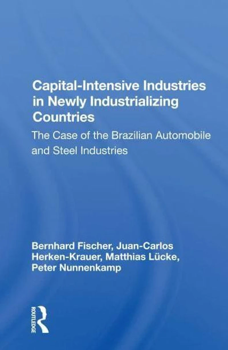 Capital-intensive Industries Newly Industrializing Countries: The Case Of Brazilian Automobile And Steel