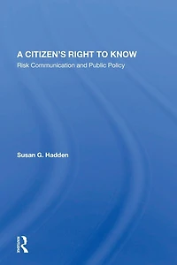 A Citizen's Right To Know: Risk Communication And Public Policy