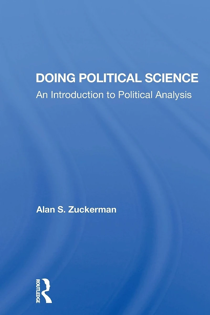 Doing Political Science: An Introduction To Analysis