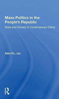 Mass Politics The People's Republic: State And Society Contemporary China