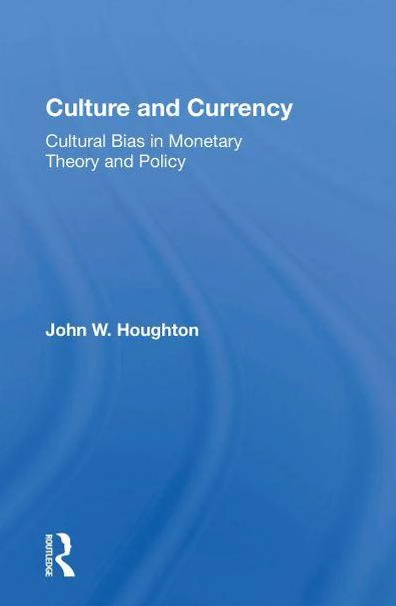 Culture And Currency: Cultural Bias Monetary Theory Policy