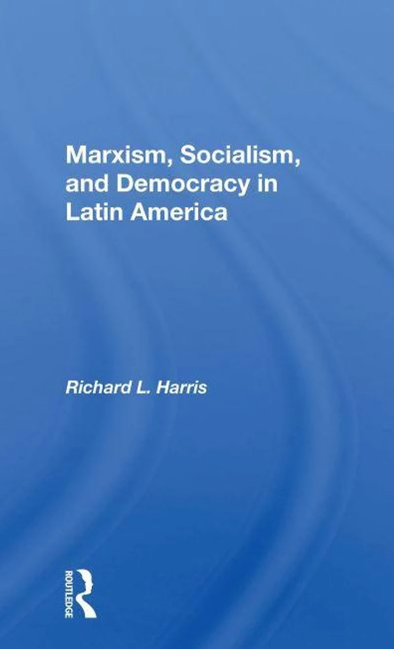 Marxism, Socialism, and Democracy Latin America