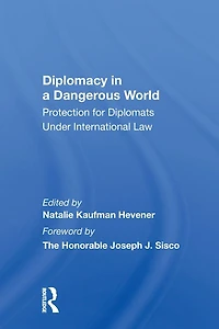 Diplomacy A Dangerous World: Protection For Diplomats Under International Law