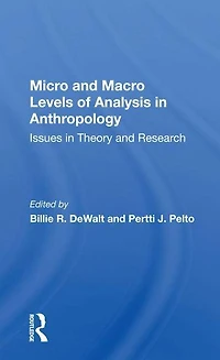 Micro And Macro Levels Of Analysis Anthropology: Issues Theory Research