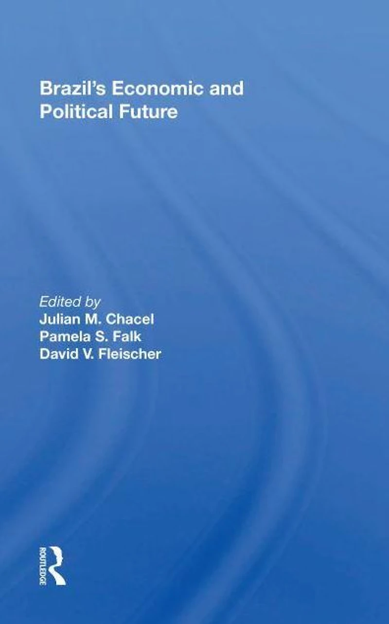 Brazil's Economic And Political Future