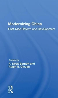Modernizing China: Post-mao Reform And Development