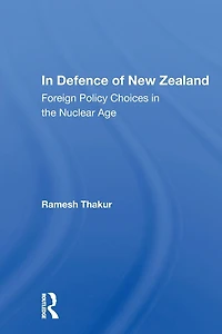 Defence of New Zealand: Foreign Policy Choices the Nuclear Age