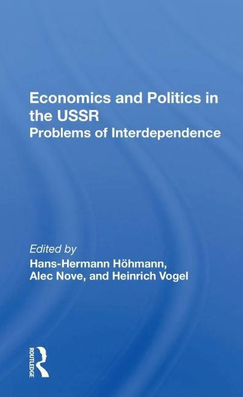 Economics And Politics The Ussr: Problems Of Interdependence