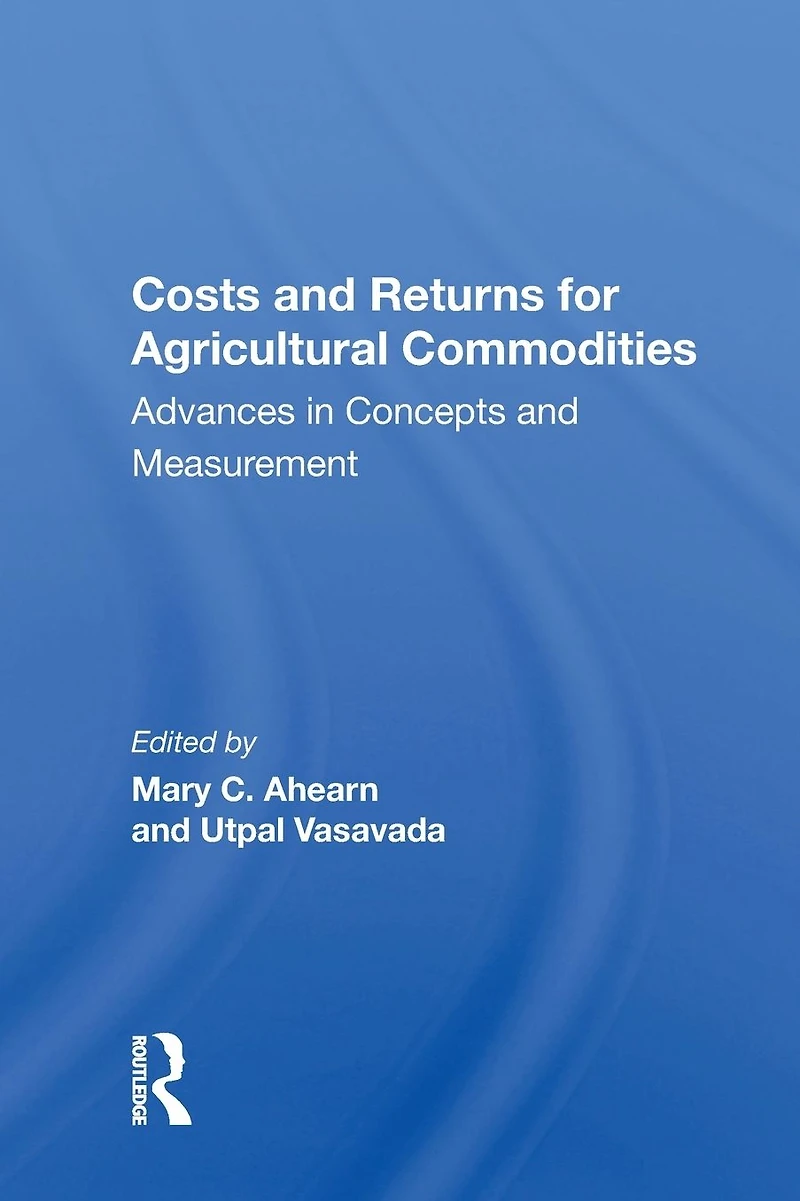 Costs And Returns For Agricultural Commodities: Advances Concepts Measurement