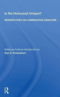 Is The Holocaust Unique? Perspectives On Comparative Genocide