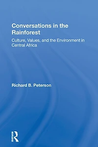 Conversations The Rainforest: Culture, Values, And Environment Central Africa