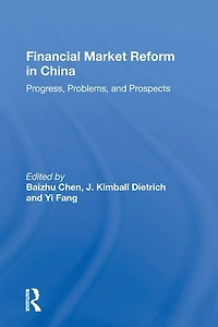 Financial Market Reform China: Progress, Problems, And Prospects