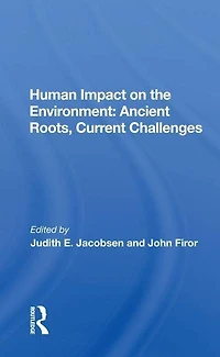 Human Impact On The Environment: Ancient Roots, Current Challenges