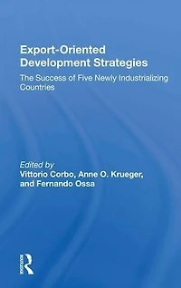 Export-oriented Development Strategies: The Success Of Five Newly Industrializing Countries