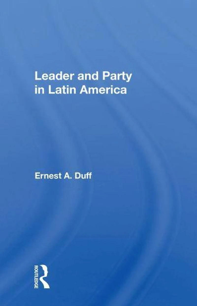 Leader And Party Latin America