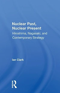 Nuclear Past, Present: Hiroshima, Nagasaki, And Contemporary Strategy