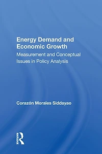 Energy Demand And Economic Growth: Measurement Conceptual Issues Policy Analysis