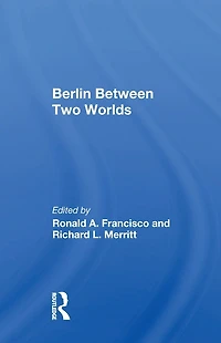 Berlin Between Two Worlds