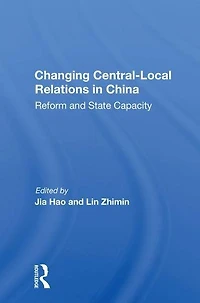 Changing Central-local Relations China: Reform And State Capacity