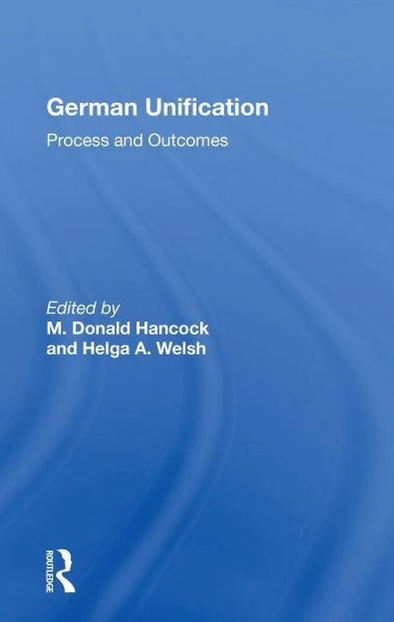German Unification: Process And Outcomes