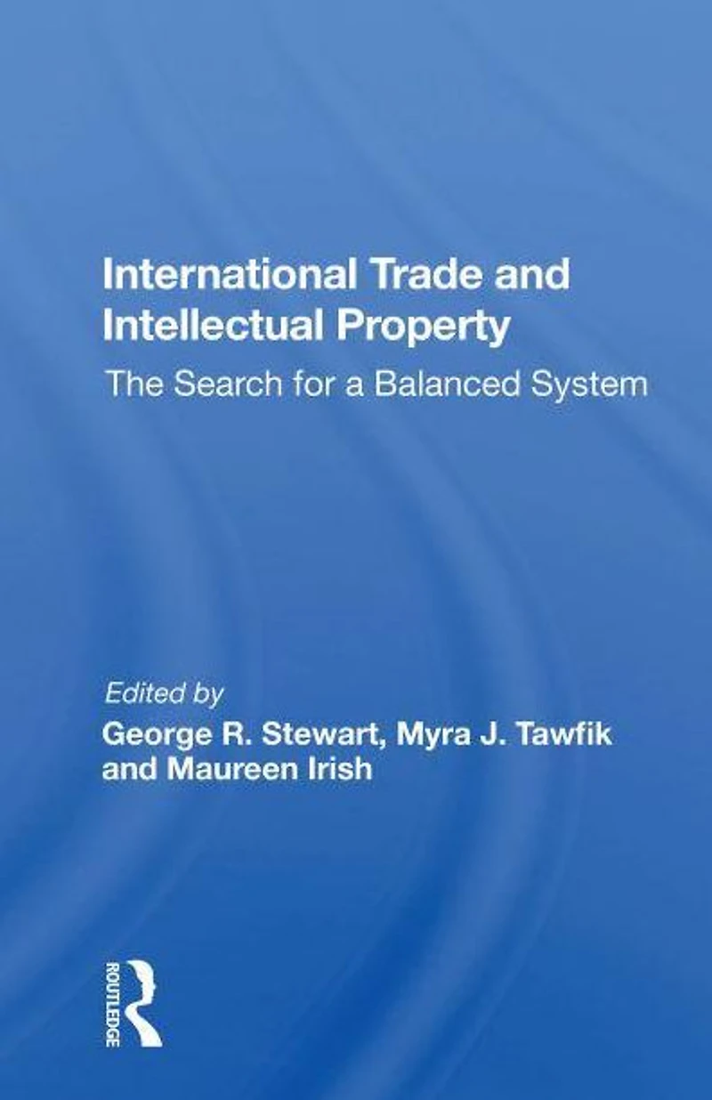 International Trade And Intellectual Property: The Search For A Balanced System