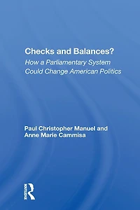 Checks And Balances?: How A Parliamentary System Could Change American Politics