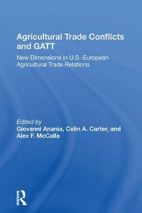 Agricultural Trade Conflicts and GATT: New Dimensions U.S.-European Relations
