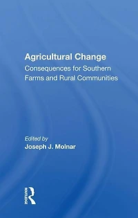 Agricultural Change: Consequences For Southern Farms And Rural Communities