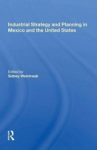 Industrial Strategy And Planning Mexico The United States