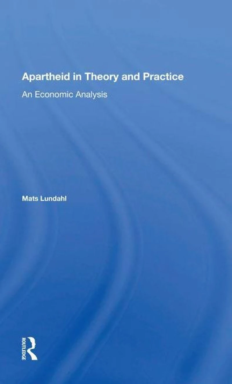 Apartheid Theory And Practice: An Economic Analysis