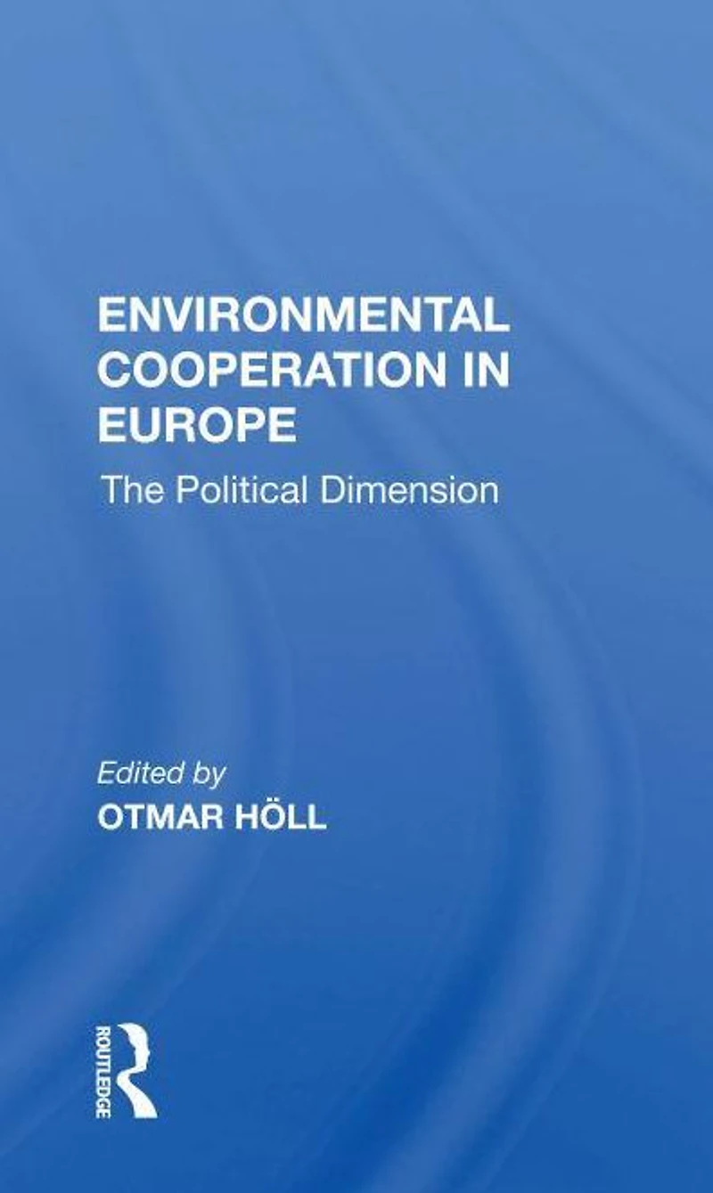 Environmental Cooperation Europe: The Political Dimension