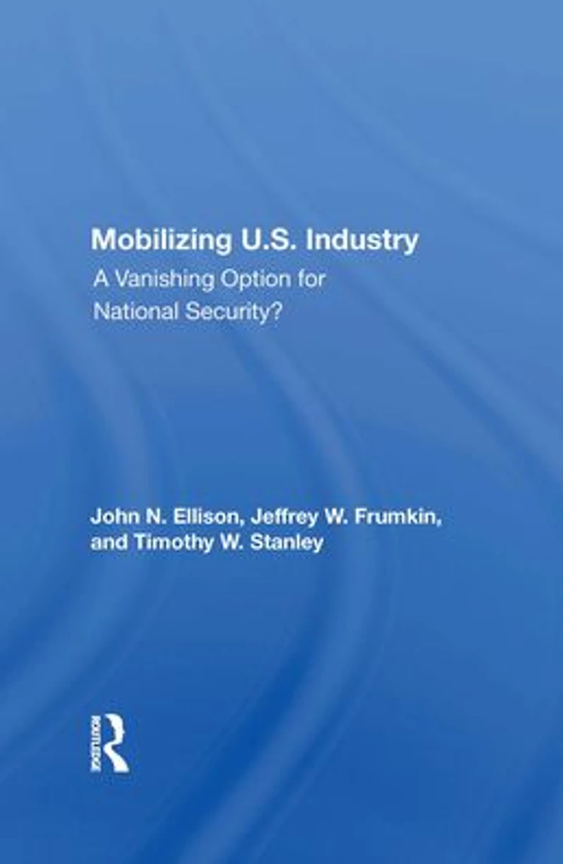 Mobilizing U.S. Industry: A Vanishing Option For National Security?