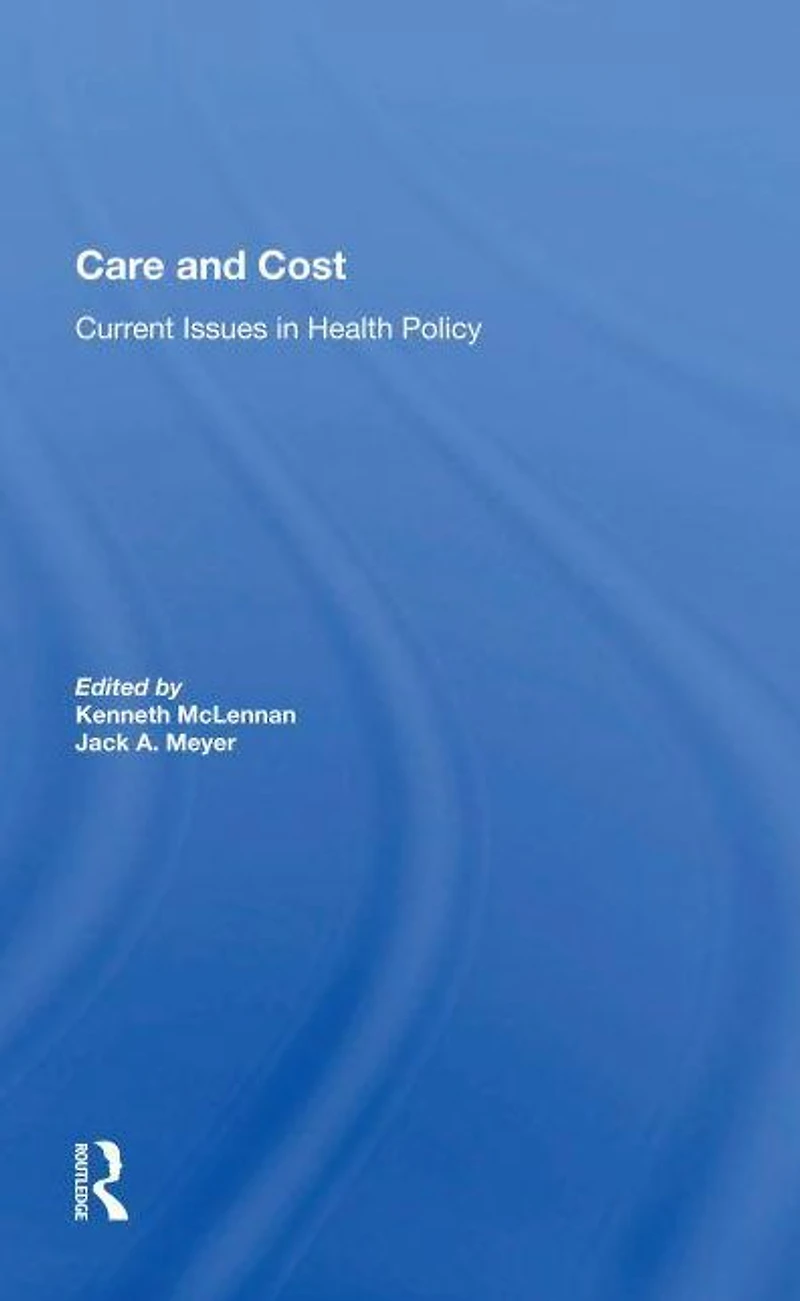 Care And Cost: Current Issues Health Policy