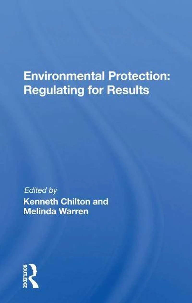 Environmental Protection: Regulating For Results
